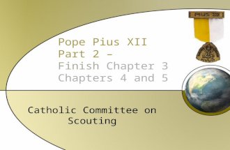 Pope Pius XII Part 2 – Finish Chapter 3 Chapters 4 and 5 Catholic Committee on Scouting.