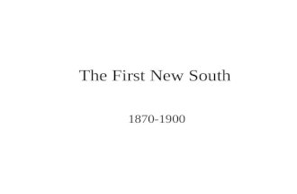 The First New South 1870-1900. Redemption By end of 1877 every Southern state government had been "redeemed." –political power had been restored to white.