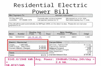 Residential Electric Power Bill $145.6/1948 kWh = $0.0747/kWh Avg. Power: 1948kWh/31day.24h/day = 2.6 kW.