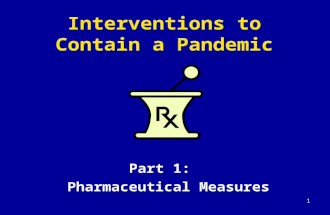 1 Interventions to Contain a Pandemic Part 1: Pharmaceutical Measures.