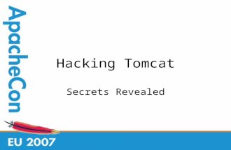Hacking Tomcat Secrets Revealed. Talk Sponsored By.