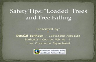 Donald Bankson - Certified Arborist Snohomish County PUD No. 1 Line Clearance Department Presented by: