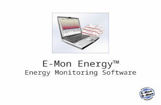E-Mon Energy™ Energy Monitoring Software. What Is E-Mon Energy™ Software? Accurate and timely snapshots of your facility’s energy use are essential to.