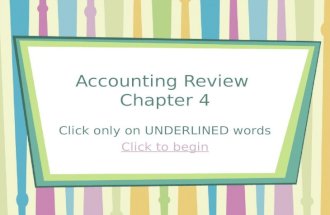 Accounting Review Chapter 4 Click only on UNDERLINED words Click to begin.
