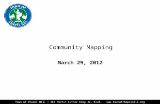 Town of Chapel Hill | 405 Martin Luther King Jr. Blvd. |  Community Mapping March 29, 2012.