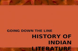 HISTORY OF INDIAN LITERATURE GOING DOWN THE LINE.