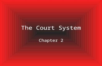 The Court System Chapter 2. The Federal Court System Jurisdiction: –The power and authority given to a court to hear a case and to make a judgment Federal.