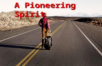 A Pioneering Spirit.