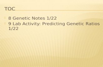 8 Genetic Notes 1/22  9 Lab Activity: Predicting Genetic Ratios 1/22.