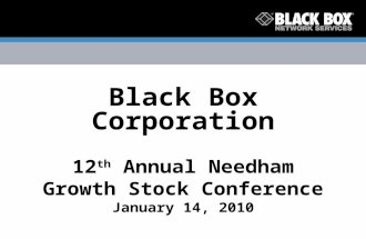 Black Box Corporation 12 th Annual Needham Growth Stock Conference January 14, 2010.