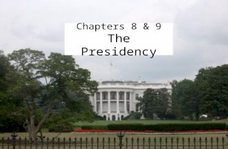 Chapters 8 & 9 The Presidency. 8-1 President and Vice-President.