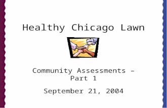 Healthy Chicago Lawn Community Assessments – Part 1 September 21, 2004.