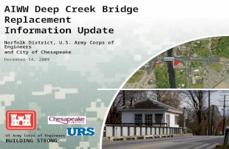 US Army Corps of Engineers BUILDING STRONG ® AIWW Deep Creek Bridge Replacement Information Update Norfolk District, U.S. Army Corps of Engineers and City.