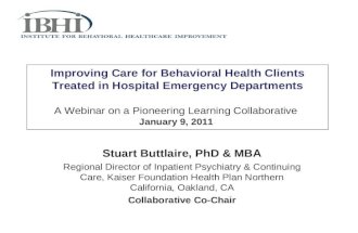 Improving Care for Behavioral Health Clients Treated in Hospital Emergency Departments A Webinar on a Pioneering Learning Collaborative January 9, 2011.