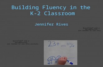 Building Fluency in the K-2 Classroom Jennifer Rives.
