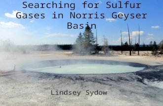 Searching for Sulfur Gases in Norris Geyser Basin Lindsey Sydow.