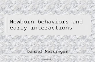 Messinger Newborn behaviors and early interactions Daniel Messinger.