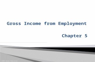 Chapter 5 ©2009 Money Education.  Compensation for services is included in gross income ◦ Salary ◦ Wages ◦ Self-employment & business income ◦ Fringe.