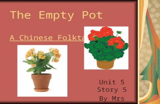 The Empty Pot A Chinese Folktale Unit 5 Story 5 By Mrs Nailon.