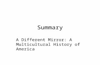 Summary A Different Mirror: A Multicultural History of America.