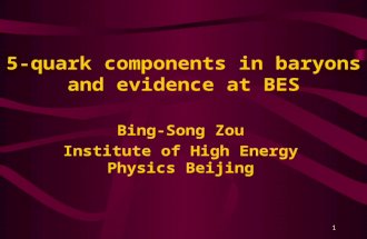 1 5-quark components in baryons and evidence at BES Bing-Song Zou Institute of High Energy Physics Beijing.