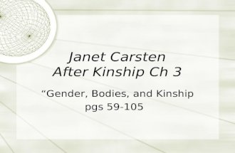 Janet Carsten After Kinship Ch 3 “Gender, Bodies, and Kinship pgs 59-105.