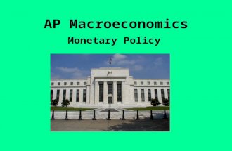AP Macroeconomics Monetary Policy. Institutions that Carry out Monetary Policy A nation’s (or Union’s) Central bank The US Federal Reserve, Bank of Japan,