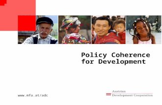 Www.mfa.at/adc Policy Coherence for Development.  POLICY COHERENCE FOR DEVELOPMENT „…means working to ensure that the objectives and results.