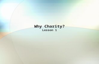 Why Charity? Lesson 1. Success Criteria I can... Identify at least 1 factor that affects a person’s behaviour. Evaluate altruistic and non-altruistic.