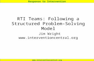 Response to Intervention  RTI Teams: Following a Structured Problem- Solving Model Jim Wright .