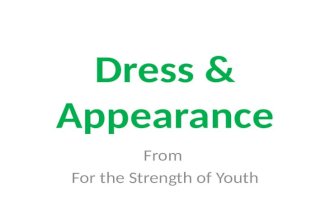 From For the Strength of Youth. How does your dress and grooming send messages about you to others and influence the way you and others act?