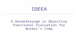 IDEEA A Breakthrough in Objective Functional Evaluation for Worker’s Comp.