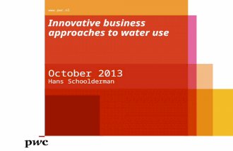 Innovative business approaches to water use October 2013 Hans Schoolderman .