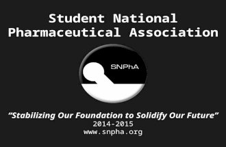 Student National Pharmaceutical Association “Stabilizing Our Foundation to Solidify Our Future” 2014-2015 .