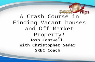 A Crash Course in Finding Vacant houses and Off Market Property! Josh Cantwell With Christopher Seder SREC Coach.