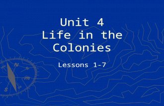 Unit 4 Life in the Colonies Lessons 1-7. 1.a person who agreed to work for an amount of time in exchange for the cost of housing, food, and the voyage.