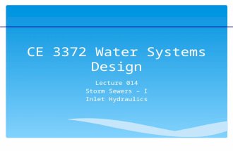 CE 3372 Water Systems Design Lecture 014 Storm Sewers – I Inlet Hydraulics.