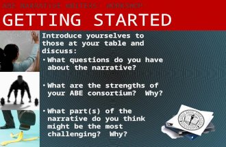 Introduce yourselves to those at your table and discuss: What questions do you have about the narrative? What are the strengths of your ABE consortium?