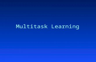 Multitask Learning. Motivating Example 4 tasks defined on eight bits B 1 -B 8 : 4 tasks defined on eight bits B 1 -B 8 :