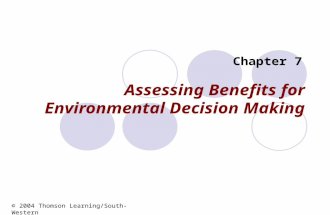 Assessing Benefits for Environmental Decision Making Chapter 7 © 2004 Thomson Learning/South-Western.