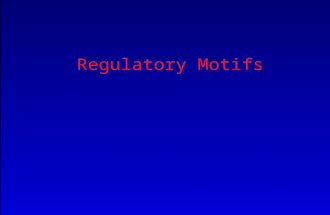 Regulatory Motifs. Contents Biology of regulatory motifs Experimental discovery Computational discovery PSSM MEME.