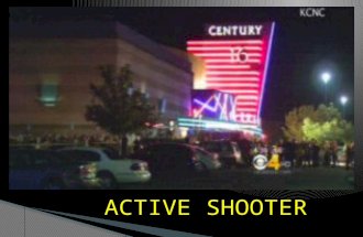 ACTIVE SHOOTER.  An Active Shooter is an individual actively engaged in killing or attempting to kill people in a confined and populated area and there.