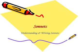 SonnetsSonnets Understanding & Writing Sonnets. Sonnets follow the these rules: Consist of 14 lines Written in iambic pentameter Written in a standard.