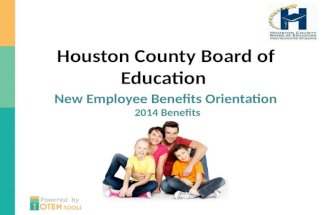 Houston County Board of Education New Employee Benefits Orientation 2014 Benefits.