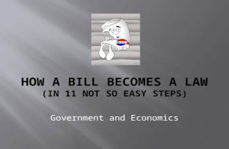 Government and Economics.  Bill is placed in the ‘Hopper’  The Bill is given a label  Bills in the House are labeled ‘H.R.’  Ex: HR117  Bills in.