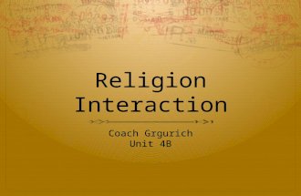 Religion Interaction Coach Grgurich Unit 4B. Text: The Qur’an  The Qur'an is the central text in Islam, making it the holy book of the religion. Muslims.