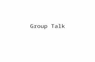 Group Talk. How and when to use Group Talk? An engaging starter activity using current topic or random stimulus A strategic plenary interactively demonstrating.