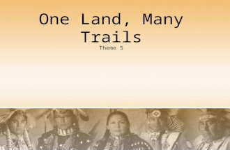 Theme 5 One Land, Many Trails Journal: One Land, Many Trails What do you think the author means when she says the earth is red with promises? What do.