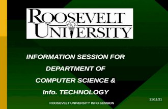5/20/2015 ROOSEVELT UNIVERSITY INFO SESSION INFORMATION SESSION FOR DEPARTMENT OF COMPUTER SCIENCE & Info. TECHNOLOGY.