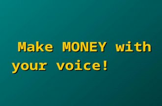 Make MONEY with your voice! 2 Presented by: Maya Le ó n-Meis from Voice Productions International, Inc. Arvada, Colorado projects@voiceproductions.tv.
